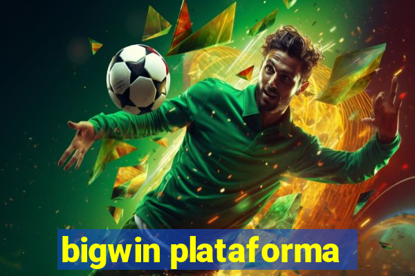 bigwin plataforma